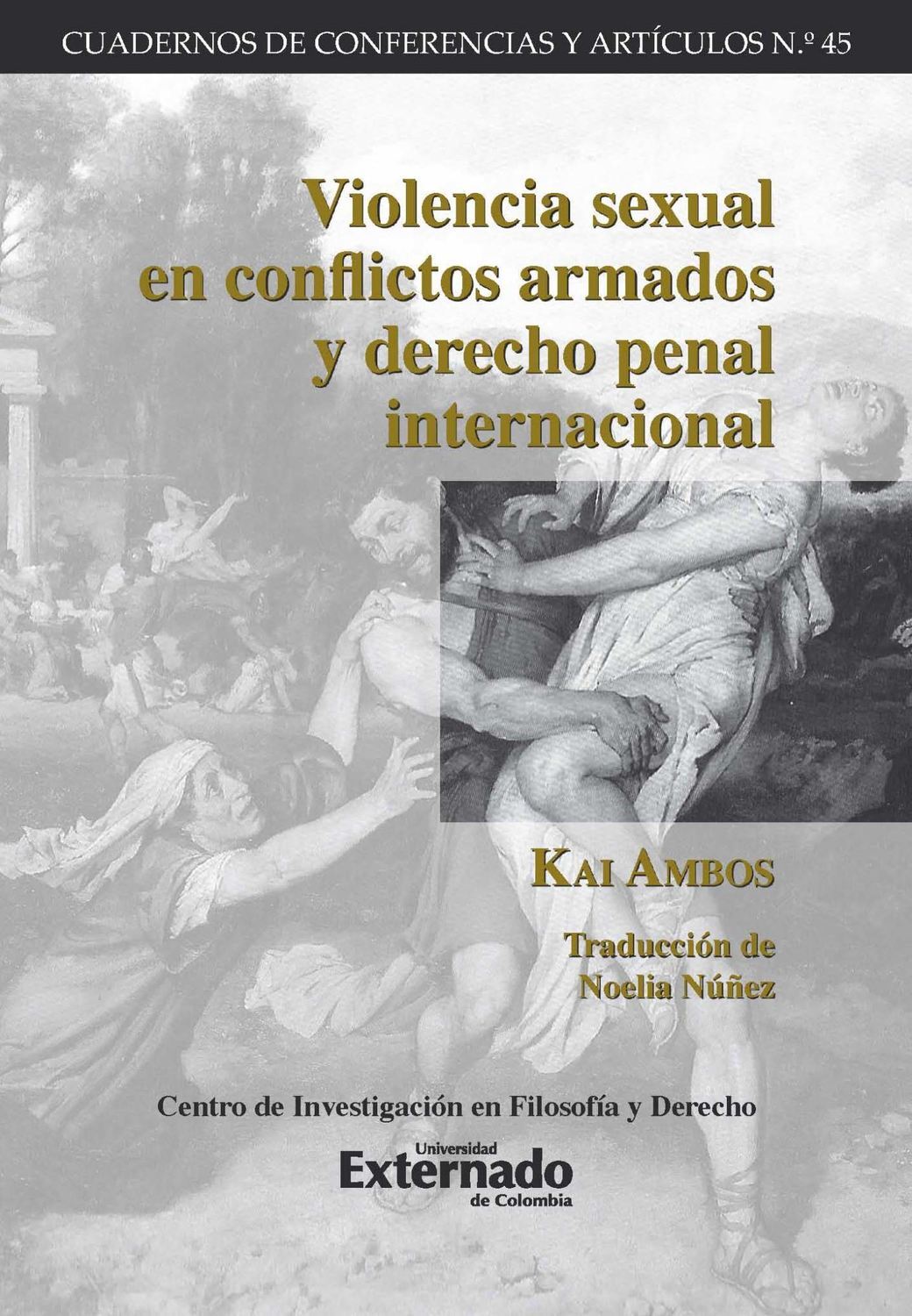Kai Ambos Violencia sexual en conflictos armados y derecho penal internacional wilkins roman samot jorge a irizarry rodriguez derecho internacional publico