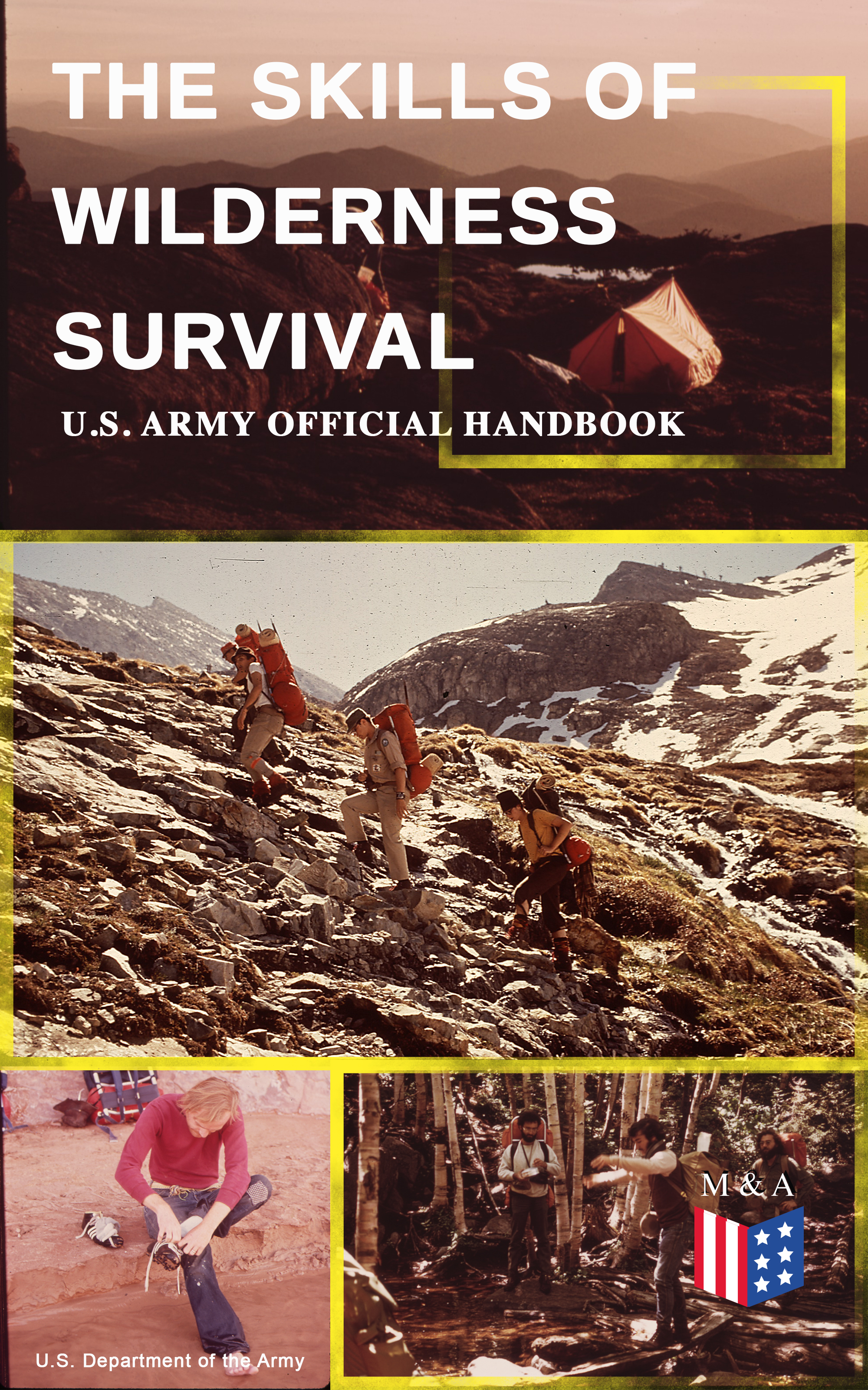 U.S. Department of the Army The Skills of Wilderness Survival - U.S. Army Official Handbook army of lovers army of lovers big battle of egos