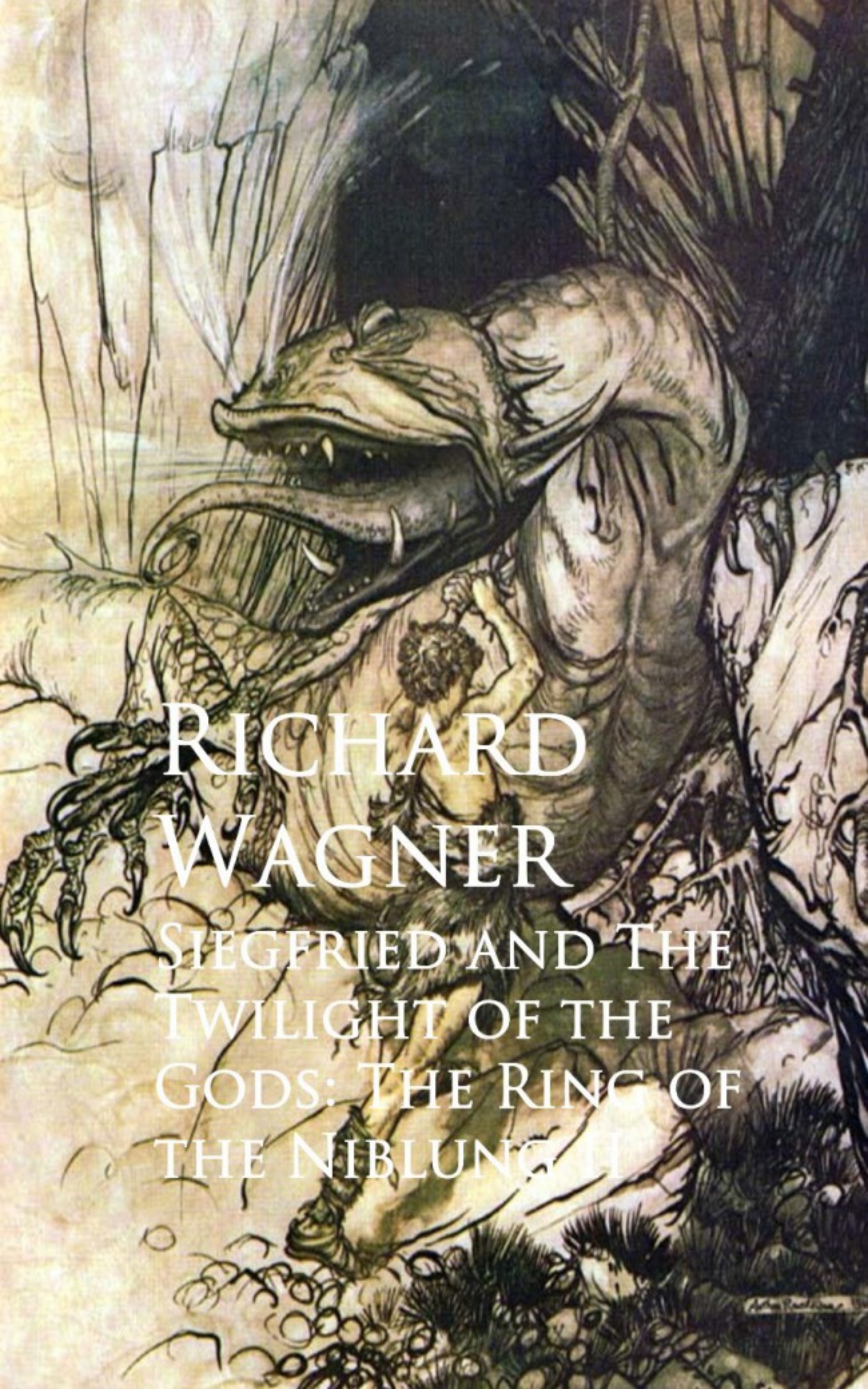 Richard Wagner Siegfried and The Twilight of the Gods: The Ring of the Niblung II