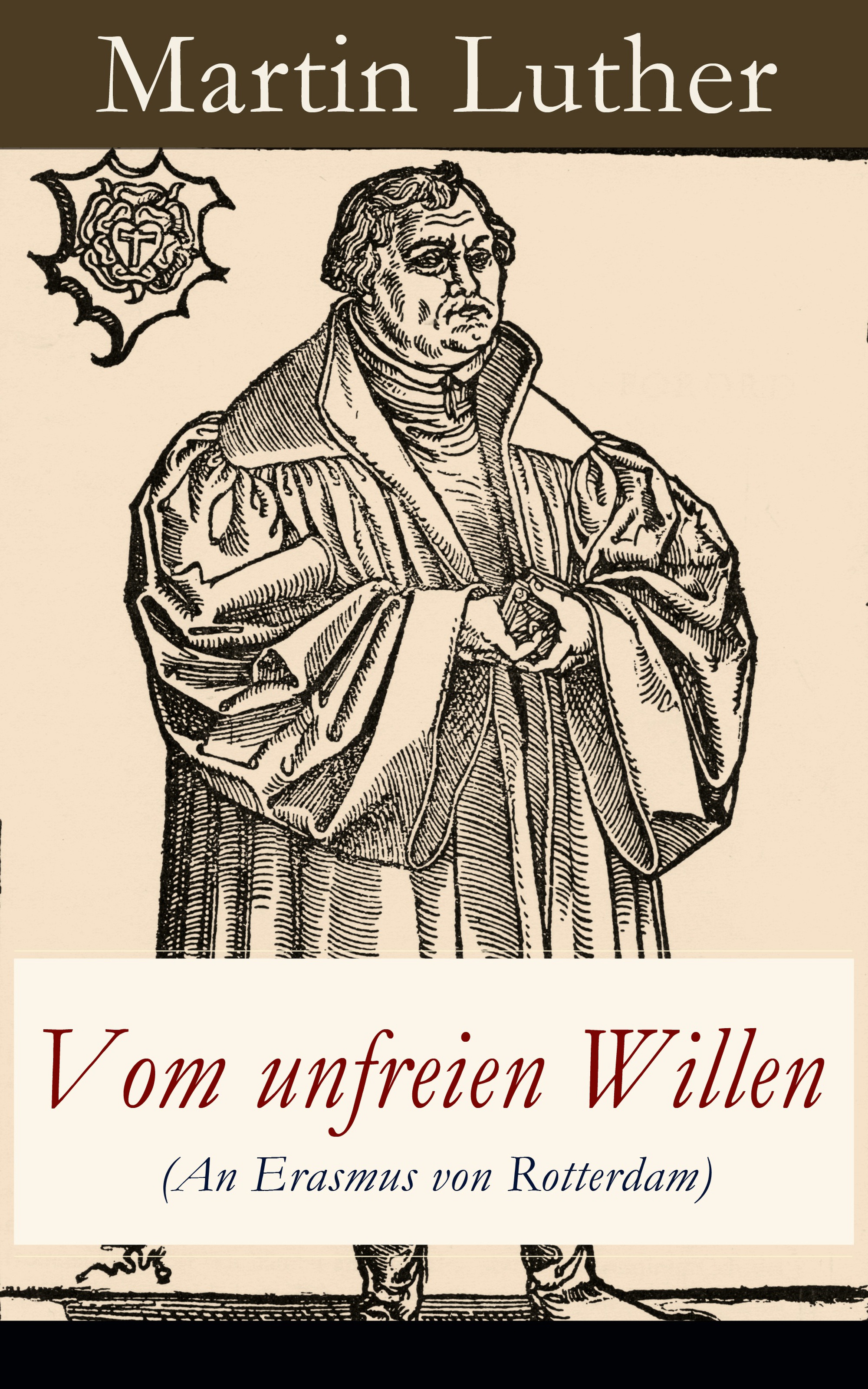 Vom unfreien Willen (An Erasmus von Rotterdam)