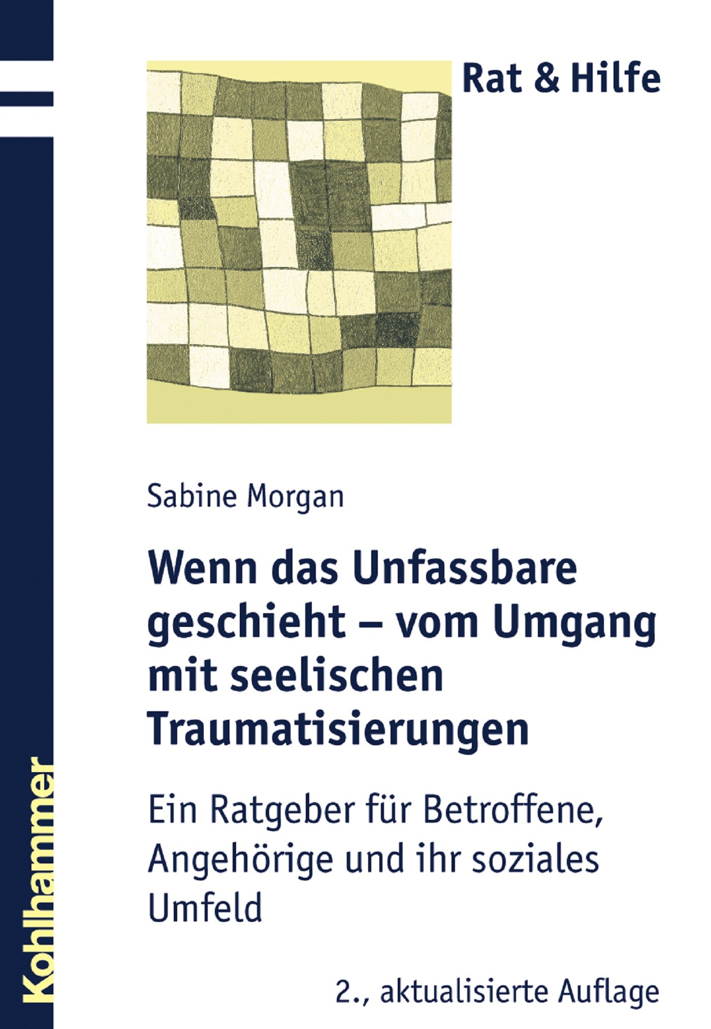 Sabine Morgan Wenn das Unfassbare geschieht - vom Umgang mit seelischen Traumatisierungen