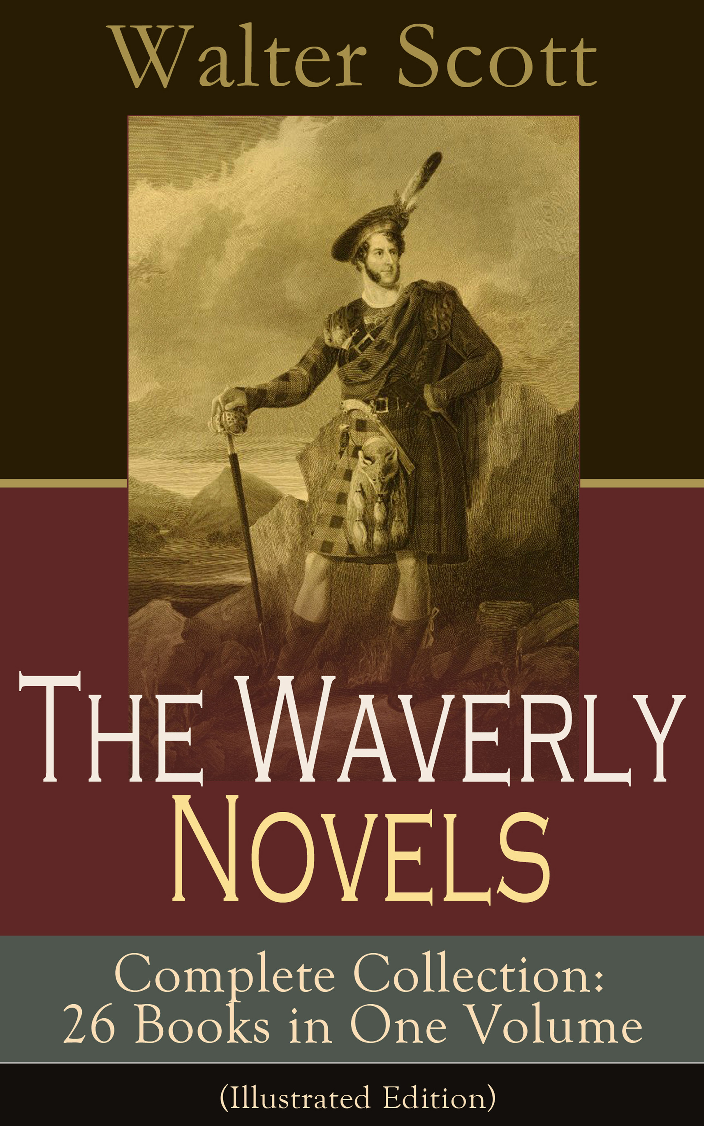 The Waverly Novels - Complete Collection: 26 Books in One Volume (Illustrated Edition)