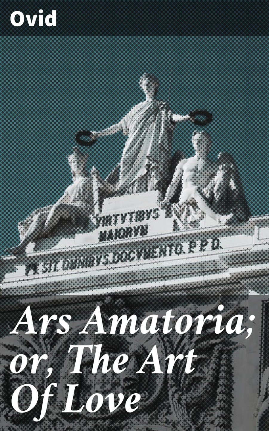 Ars Amatoria; or, The Art Of Love