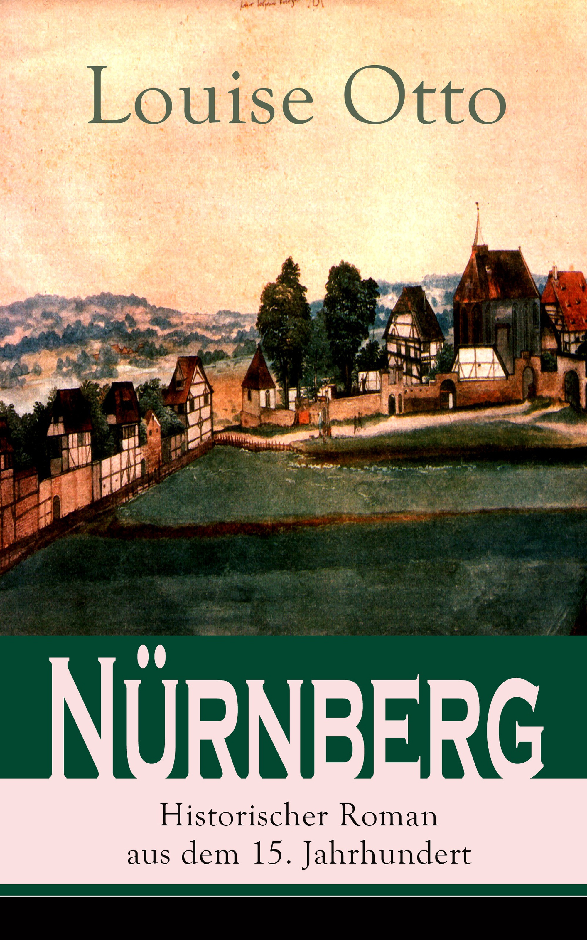 Louise Otto Nürnberg - Historischer Roman aus dem 15. Jahrhundert