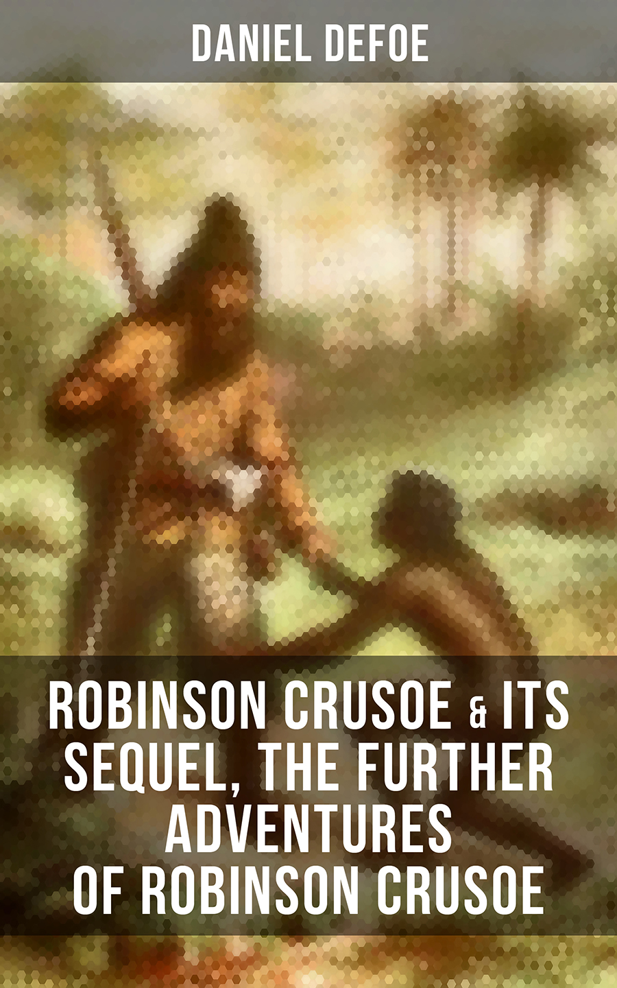Даниэль Дефо ROBINSON CRUSOE & Its Sequel, The Further Adventures of Robinson Crusoe defoe d robinson crusoe activity book
