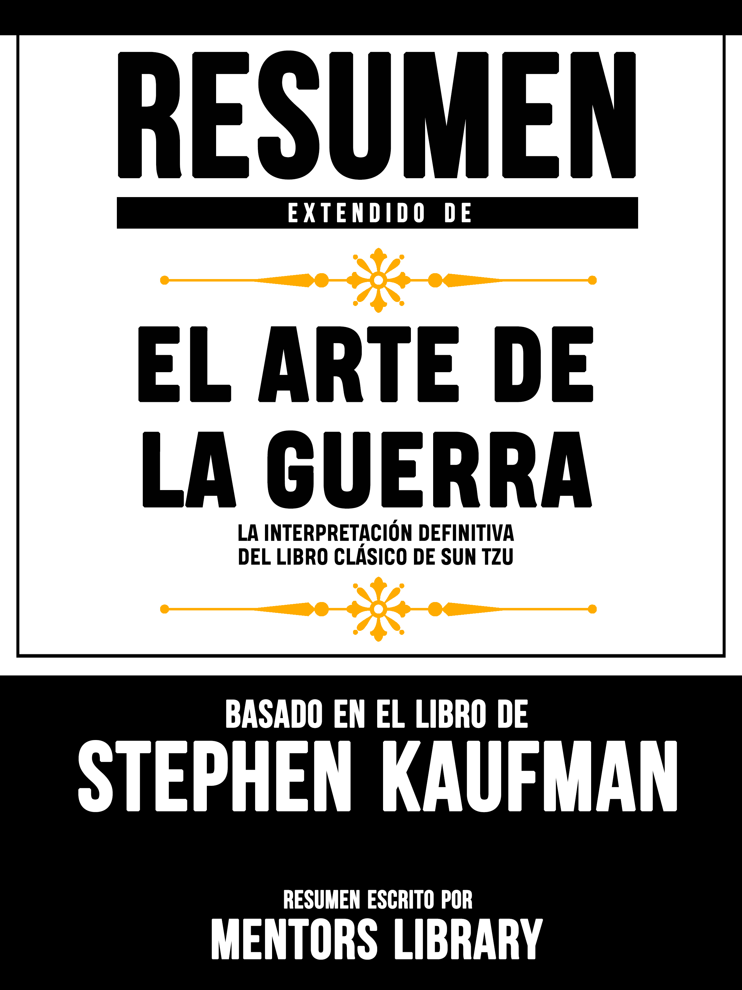 Mentors Library Resumen Extendido De El Arte De La Guerra: La Interpretación Definitiva Del Libro Clásico De Sun Tzu - Basado En El Libro De Stephen Kaufman diario de la guerra del cerdo