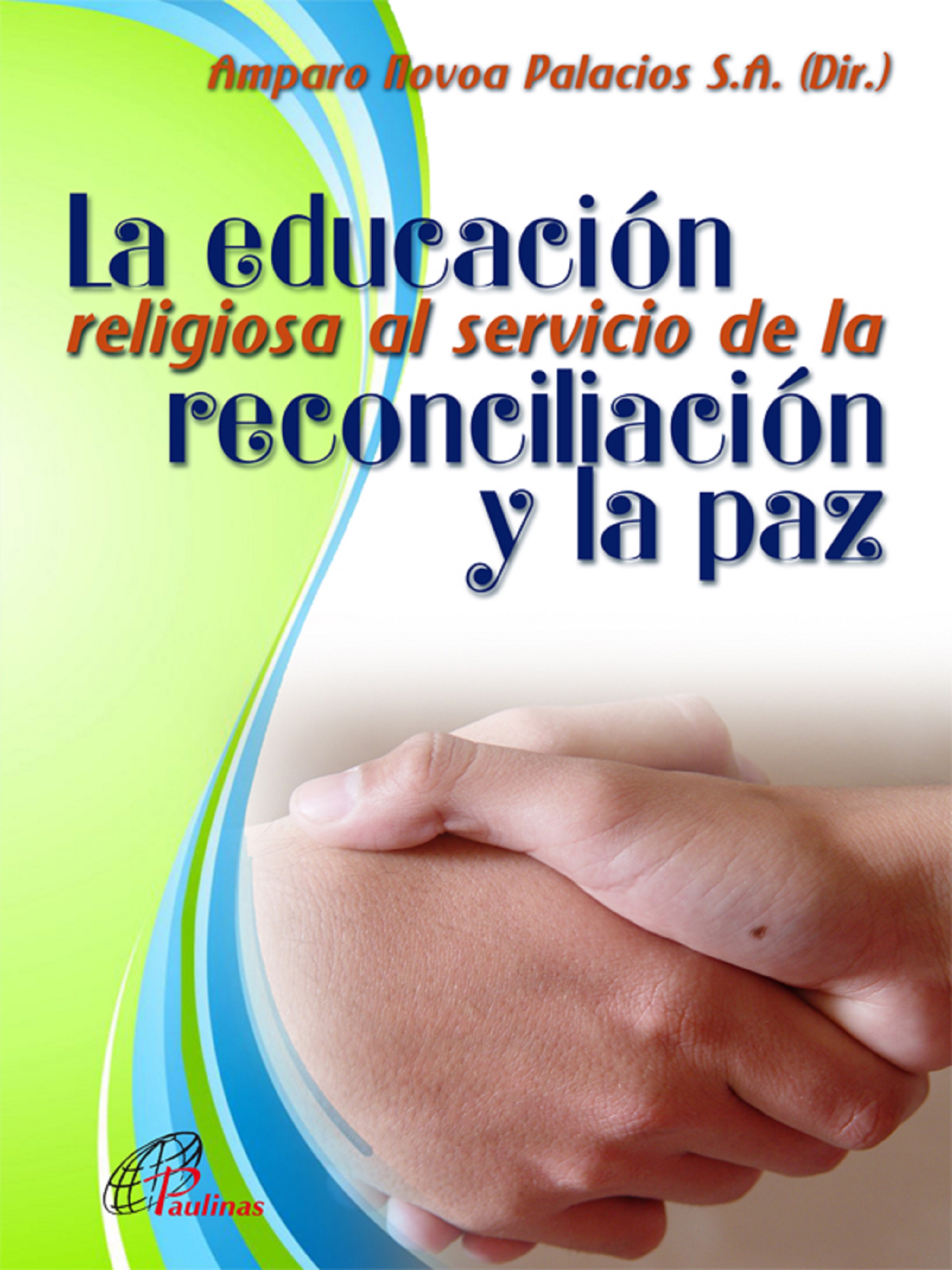 Amparo Novoa Palacios La educación religiosa al servicio de la reconciliación y la paz