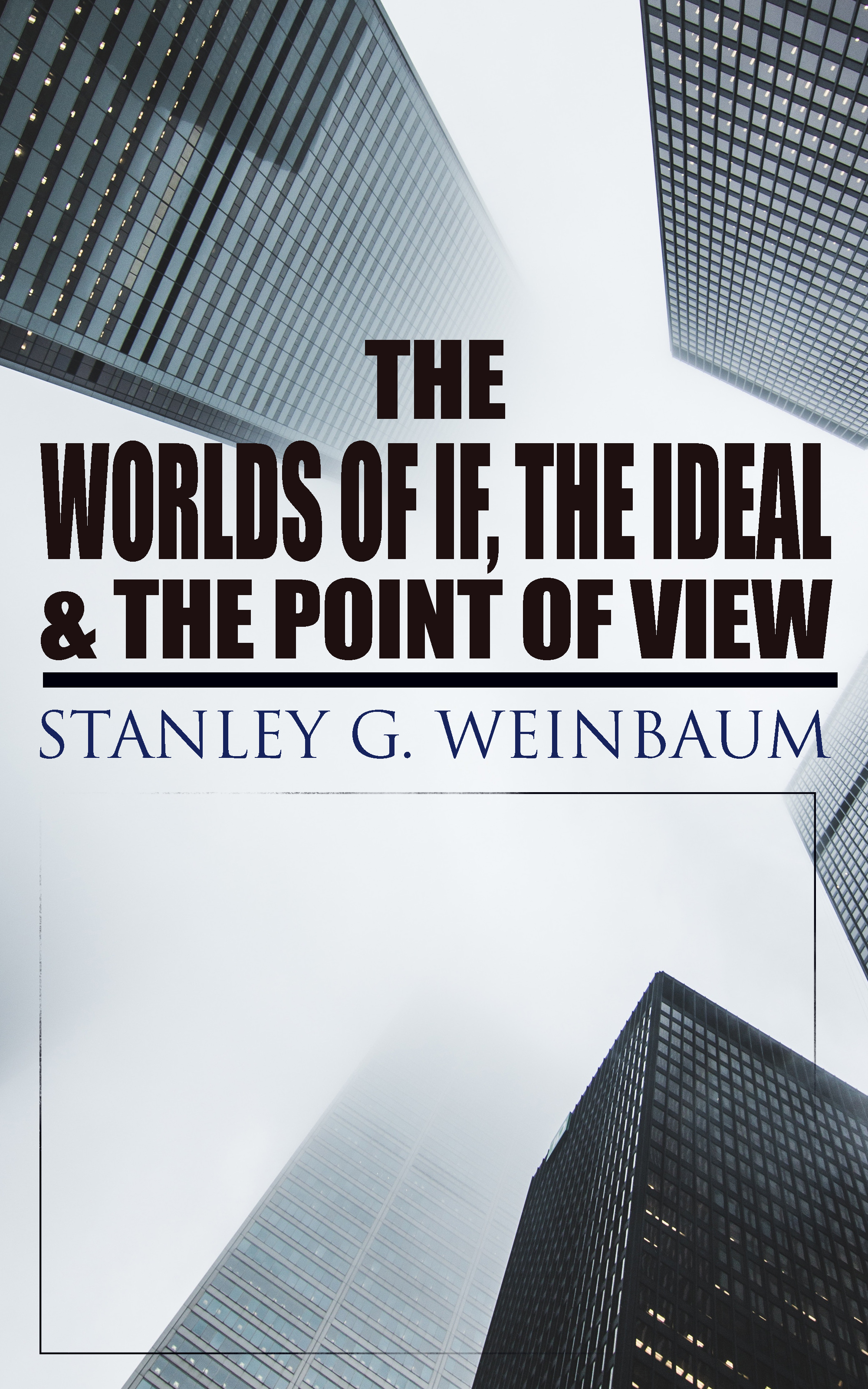 Stanley G. Weinbaum The Worlds of If, The Ideal & The Point of View the ideal homeworkers