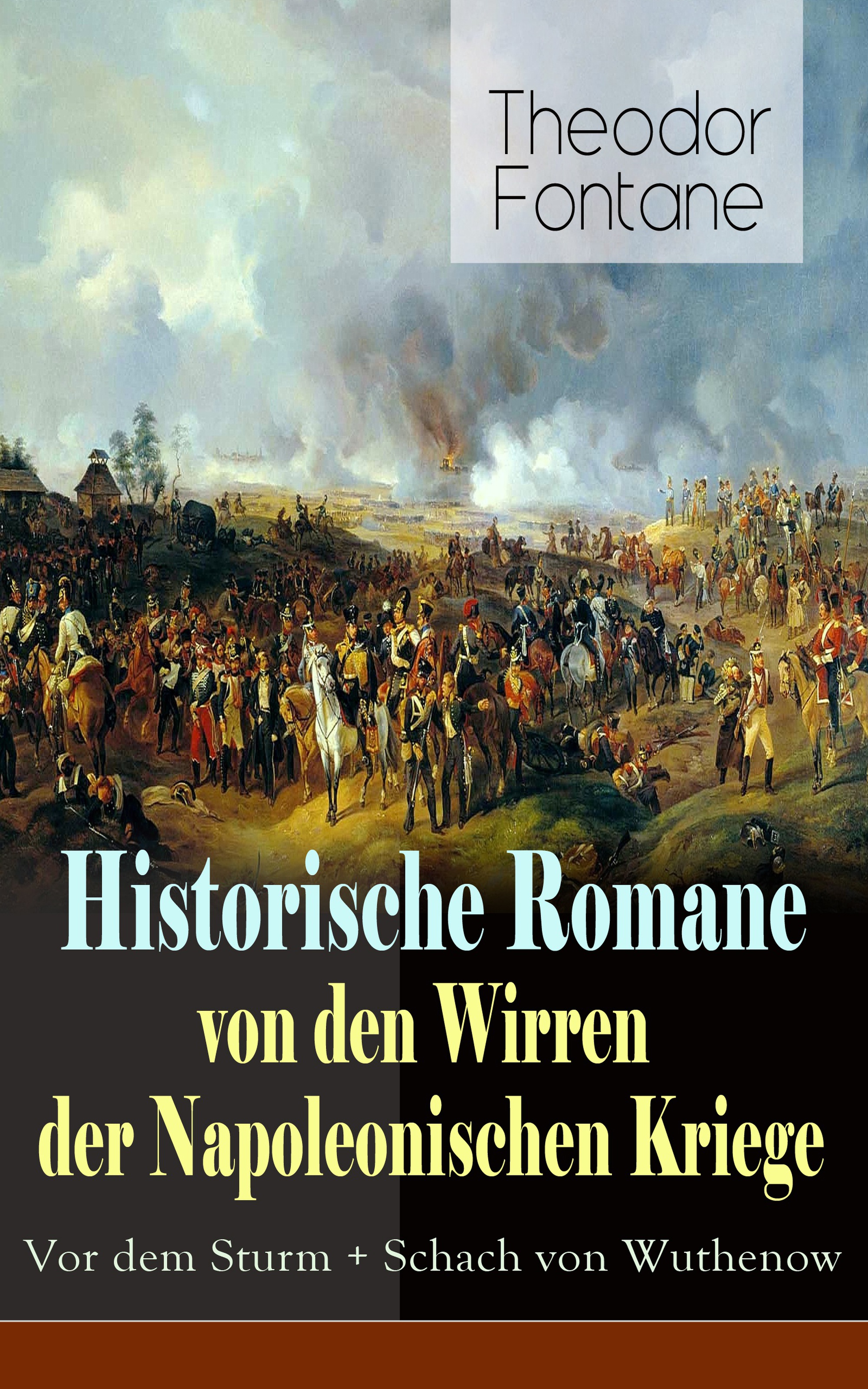 Theodor Fontane Historische Romane von den Wirren der Napoleonischen Kriege: Vor dem Sturm + Schach von Wuthenow
