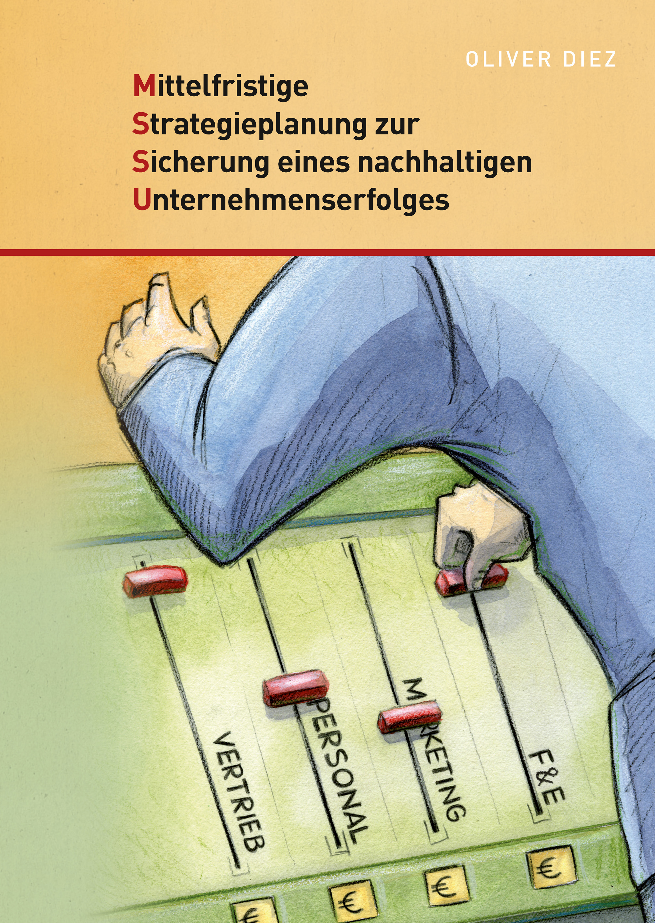

Mittelfristige Strategieplanung zur Sicherung eines nachhaltigen Unternehmenserfolges