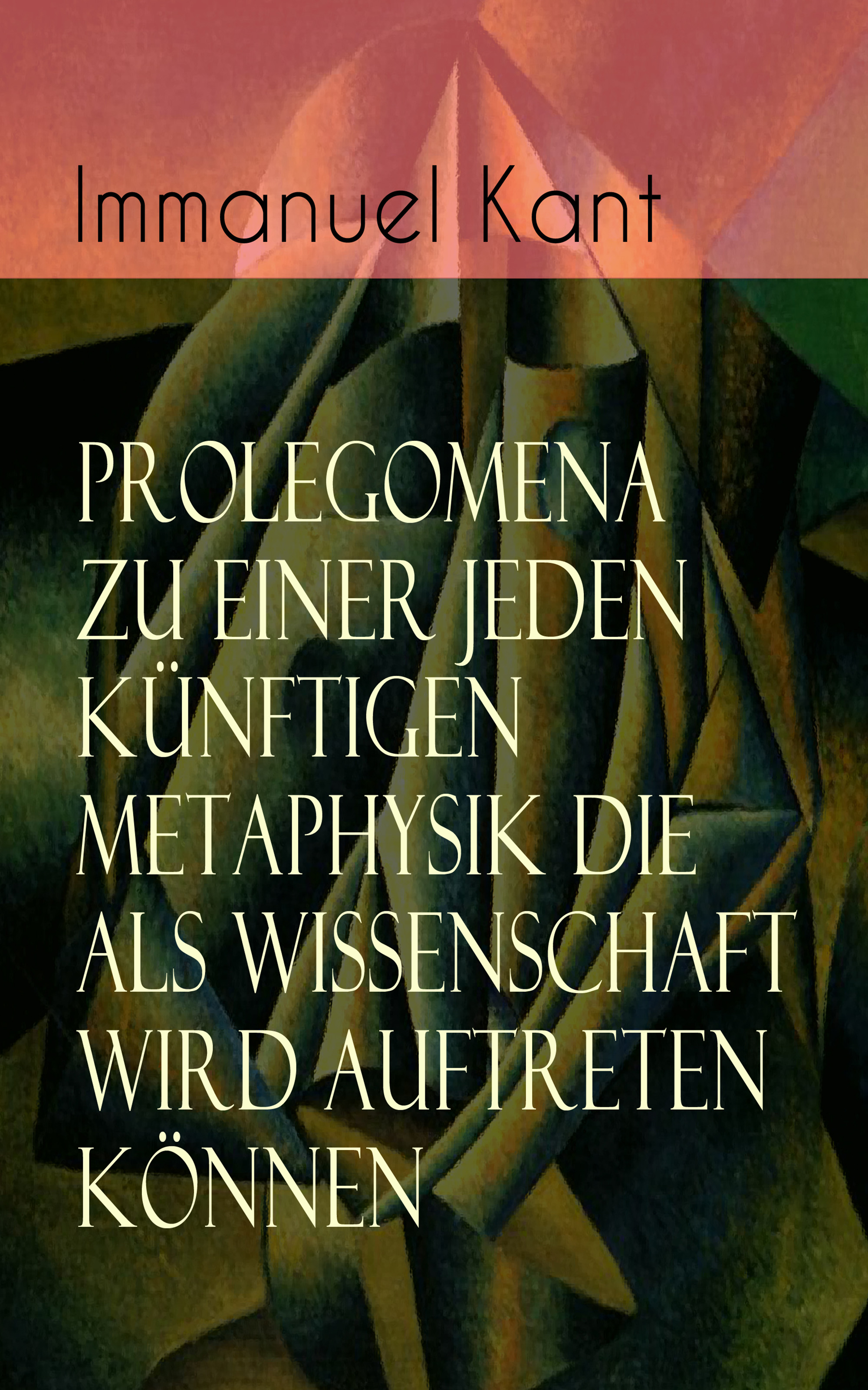 Prolegomena zu einer jeden künftigen Metaphysik die als Wissenschaft wird auftreten können