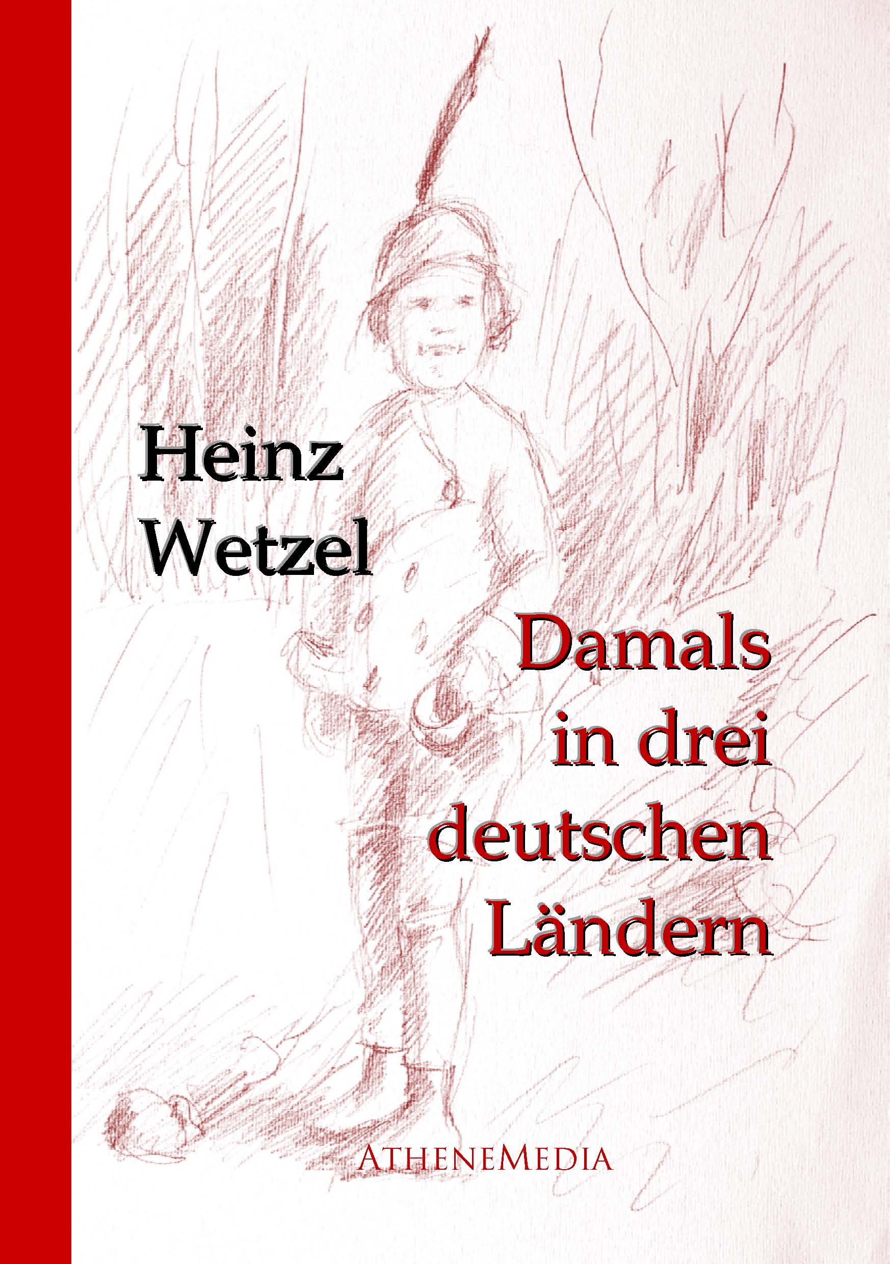 Heinz Wetzel Damals in drei deutschen Ländern heinz wetzel damals in drei deutschen ländern