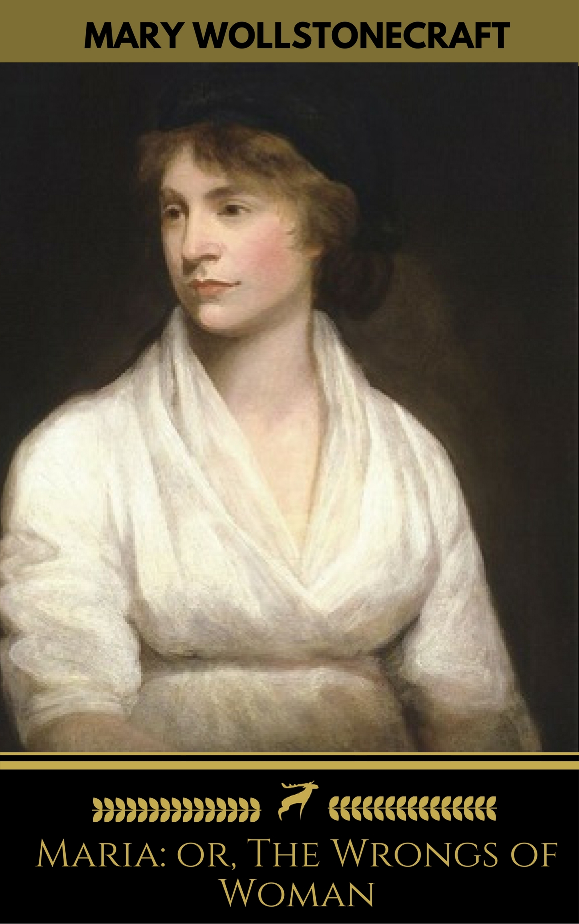 Mary Wollstonecraft Maria: or, The Wrongs of Woman (Golden Deer Classics) writing my wrongs