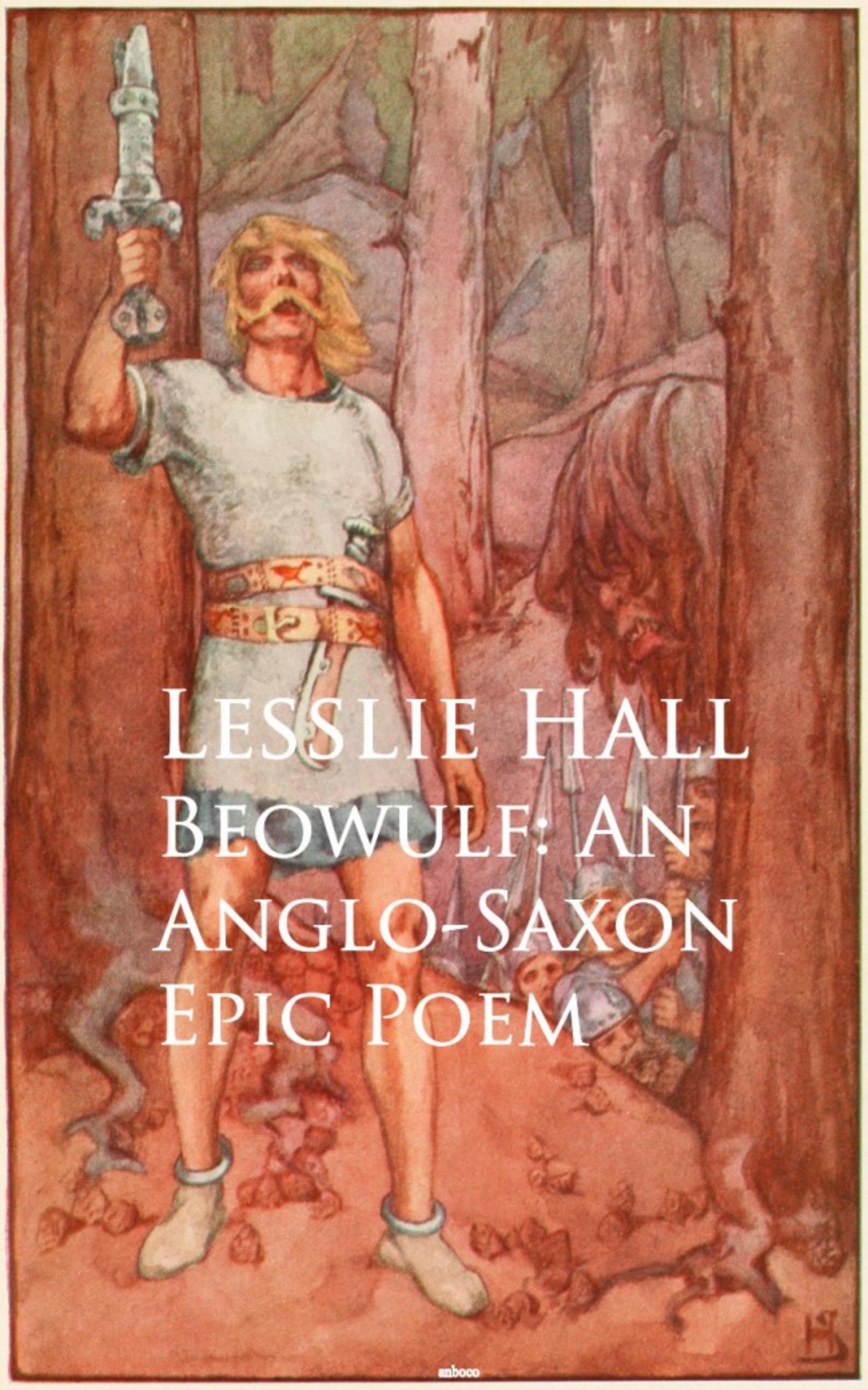 Lesslie Hall Beowulf: An Anglo-Saxon Epic Poem lesslie hall beowulf an anglo saxon epic poem