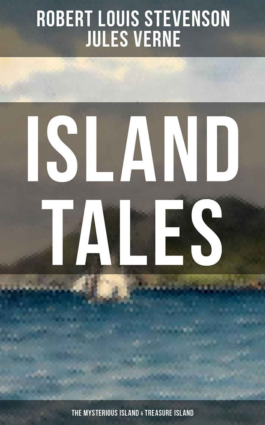 Robert Louis Stevenson ISLAND TALES: The Mysterious Island & Treasure Island