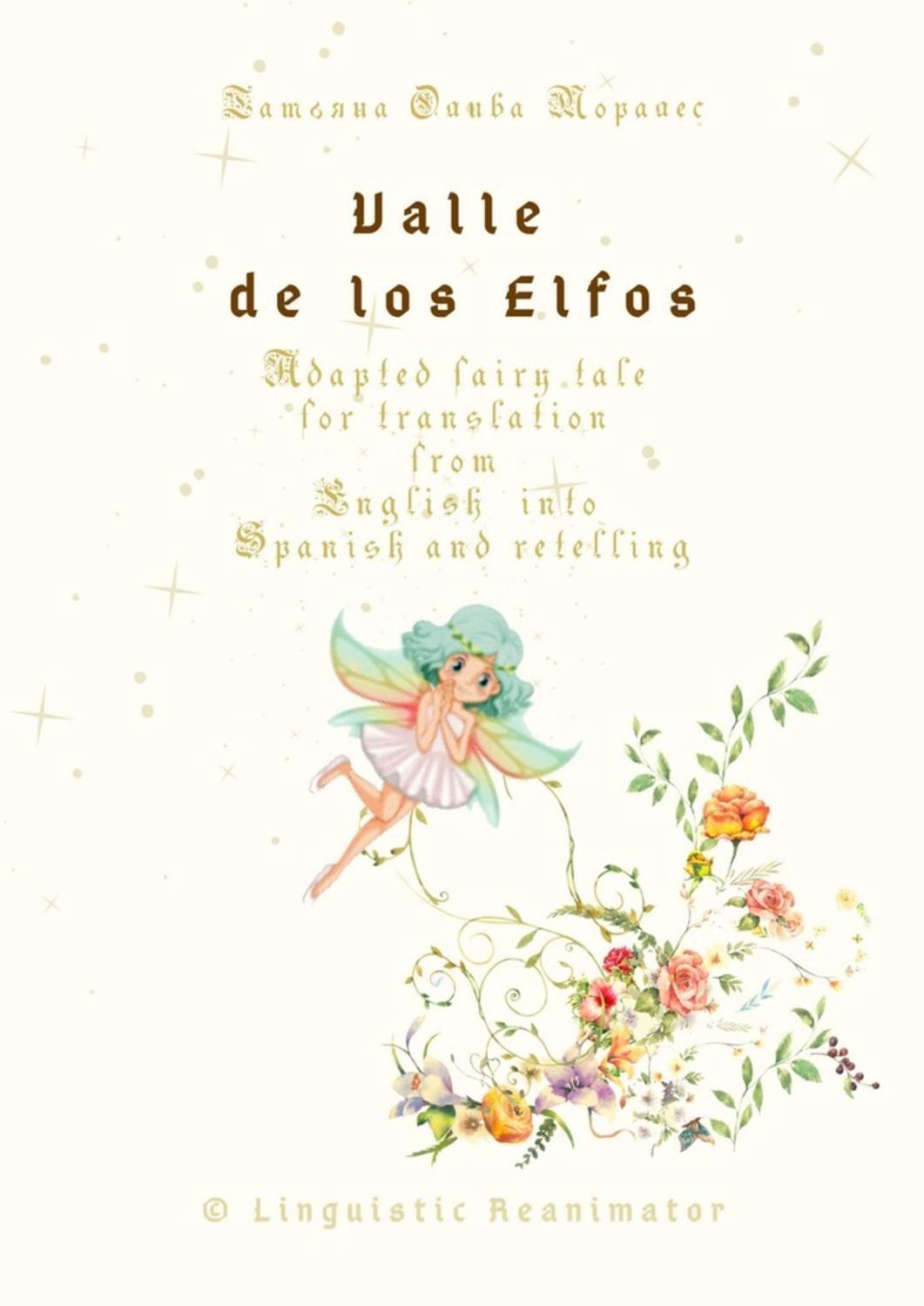 Tatiana Oliva Morales Valle de los Elfos. Adapted fairy tale for translation from English into Spanish and retelling. © Linguistic Reanimator lucy english selfish people
