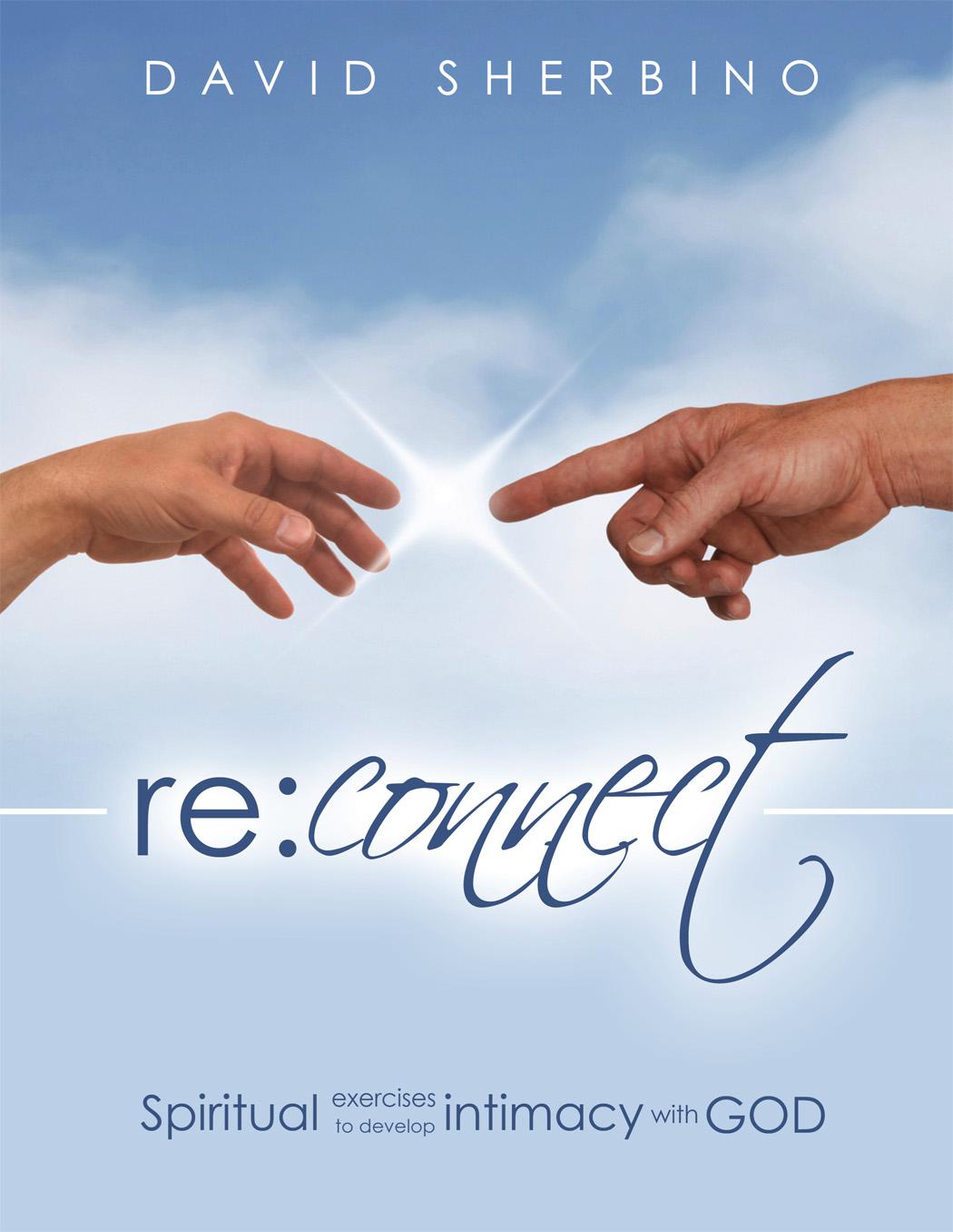 David Sherbino Reconnect john f hunter living the christian life are you ready for a supernatural and spiritual life with jesus