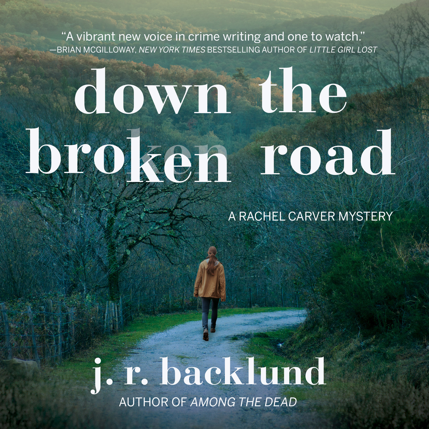 J. R. Backlund Down the Broken Road - A Rachel Carver Mystery, Book 2 (Unabridged) carver r cathedral