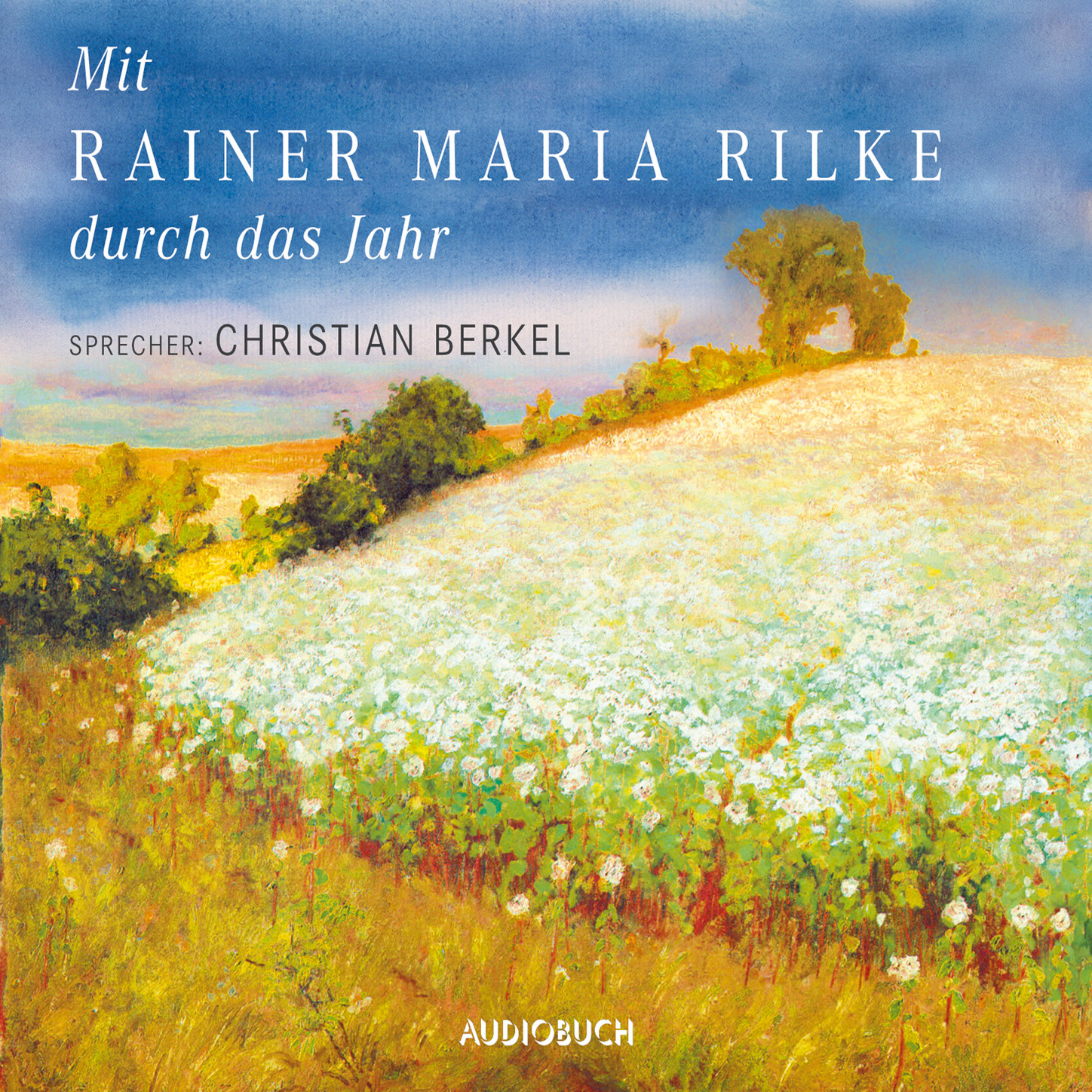 Mit Rainer Maria Rilke durch das Jahr (Gekürzte Lesung)