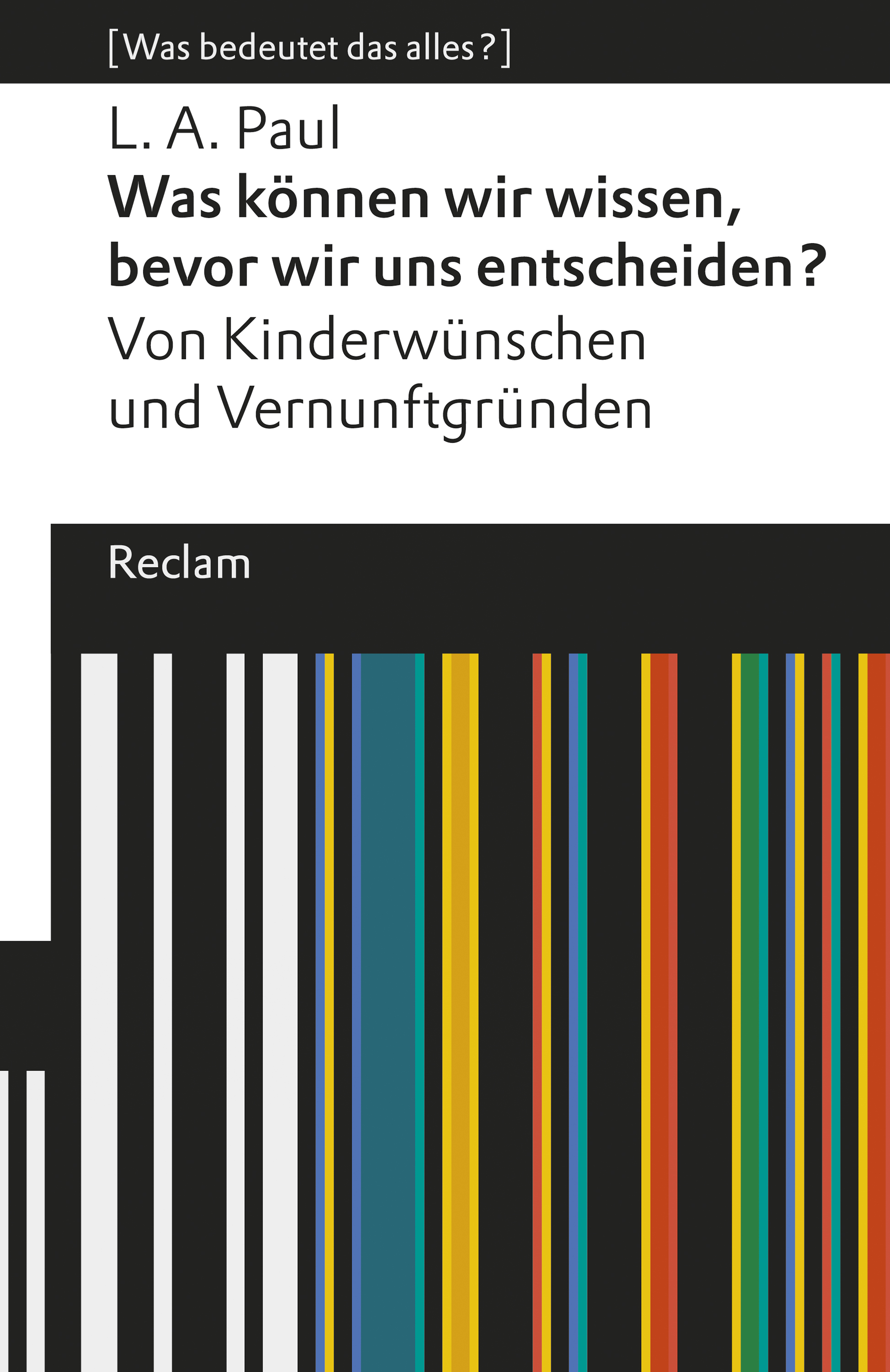 Was können wir wissen, bevor wir uns entscheiden? Von Kinderwünschen und Vernunftgründen.