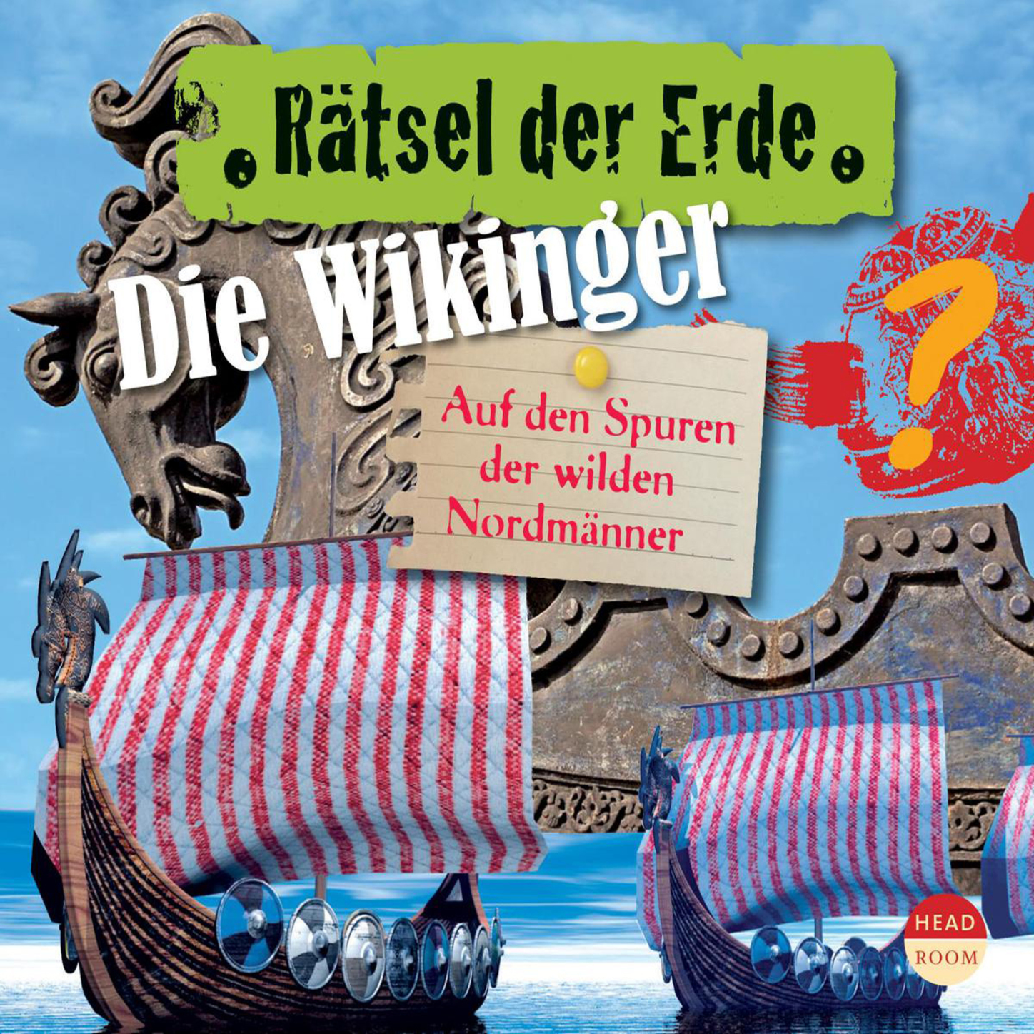 

Die Wikinger - Auf den Spuren der wilden Nordmänner - Rätsel der Erde (Ungekürzt)