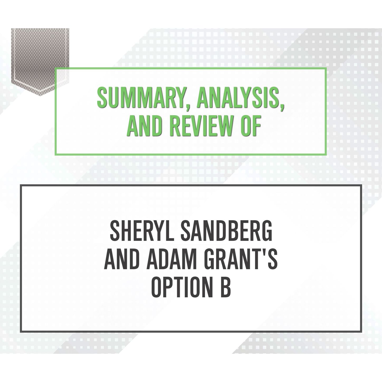 Start Publishing Notes Summary, Analysis, and Review of Sheryl Sandberg and Adam Grant's Option B (Unabridged) sheryl crow sheryl crow be myself