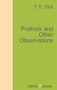 Prufrock and Other Observations