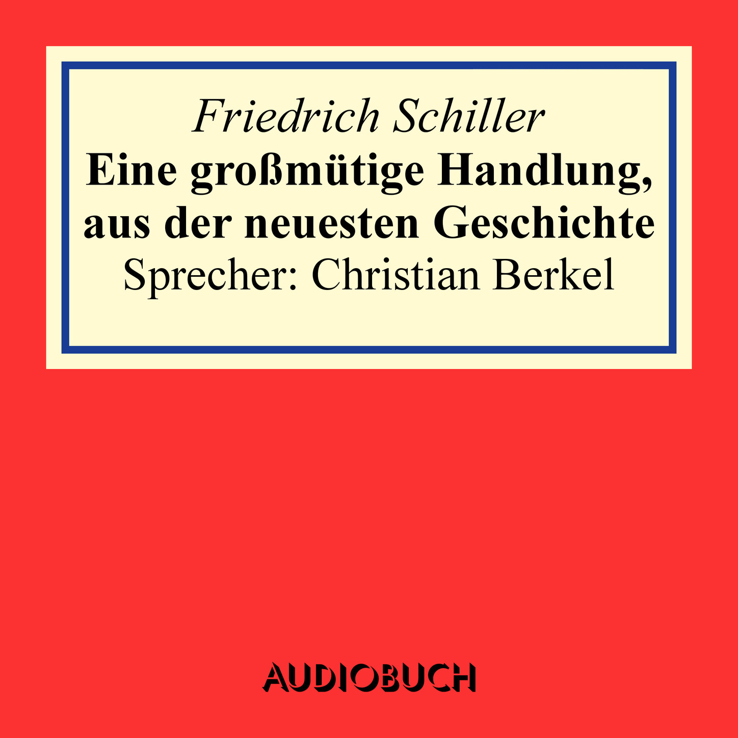 Eine großmütige Handlung, aus der neuesten Geschichte