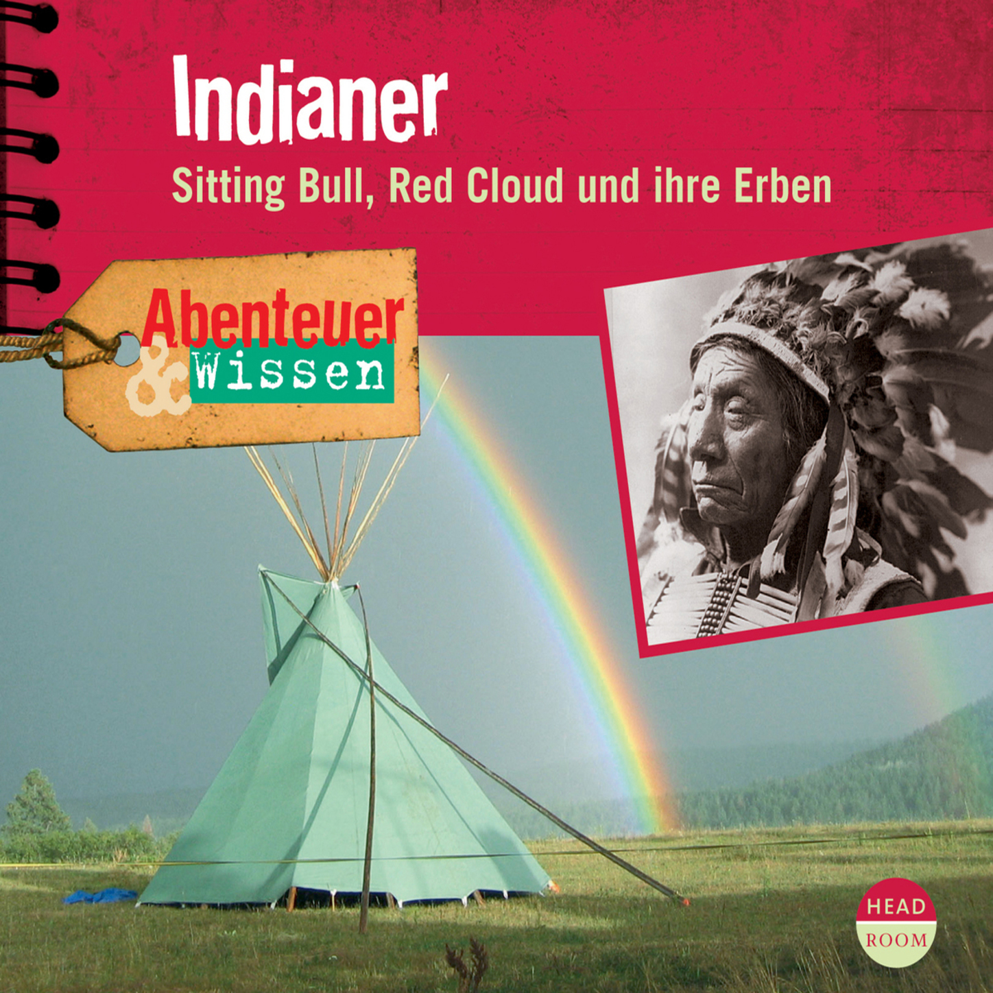 

Indianer - Sitting Bull, Red Cloud und ihre Erben - Abenteuer & Wissen (Ungekürzt)