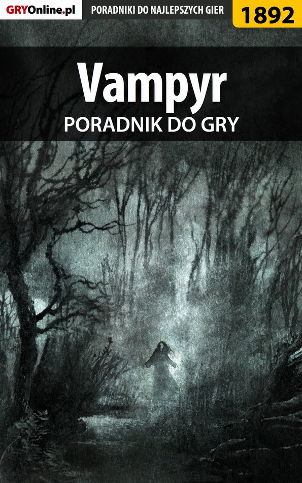 Книга Poradniki do gier Vampyr созданная Grzegorz Misztal «Alban3k» может относится к жанру компьютерная справочная литература, программы. Стоимость электронной книги Vampyr с идентификатором 57206111 составляет 130.77 руб.