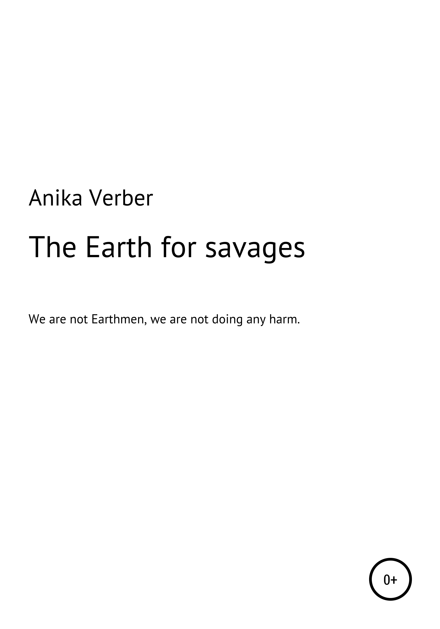 The Earth for savages