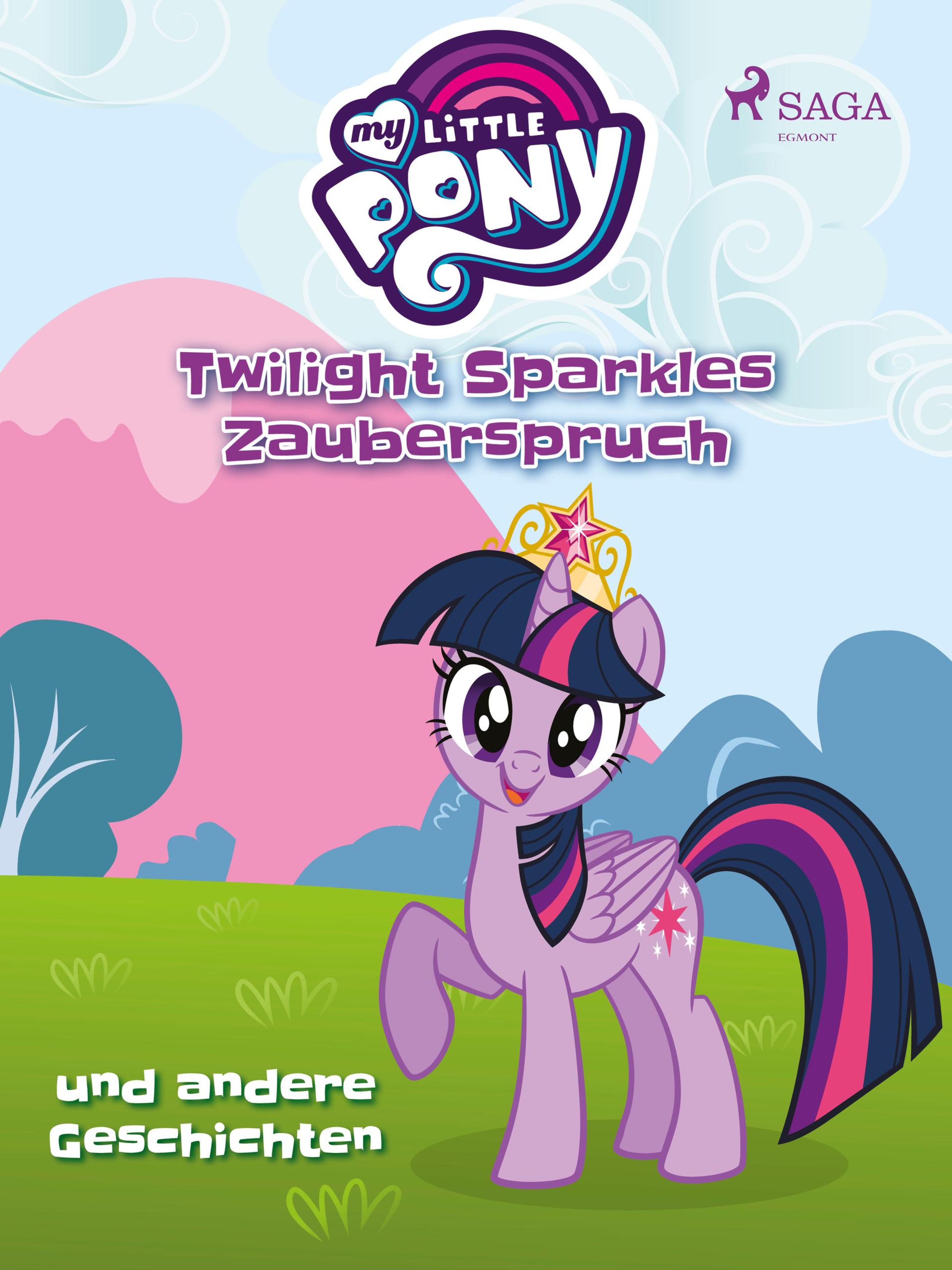 «My Little Pony - Twilight Sparkles Zauberspruch und andere Geschichten» –  diverse | ЛитРес