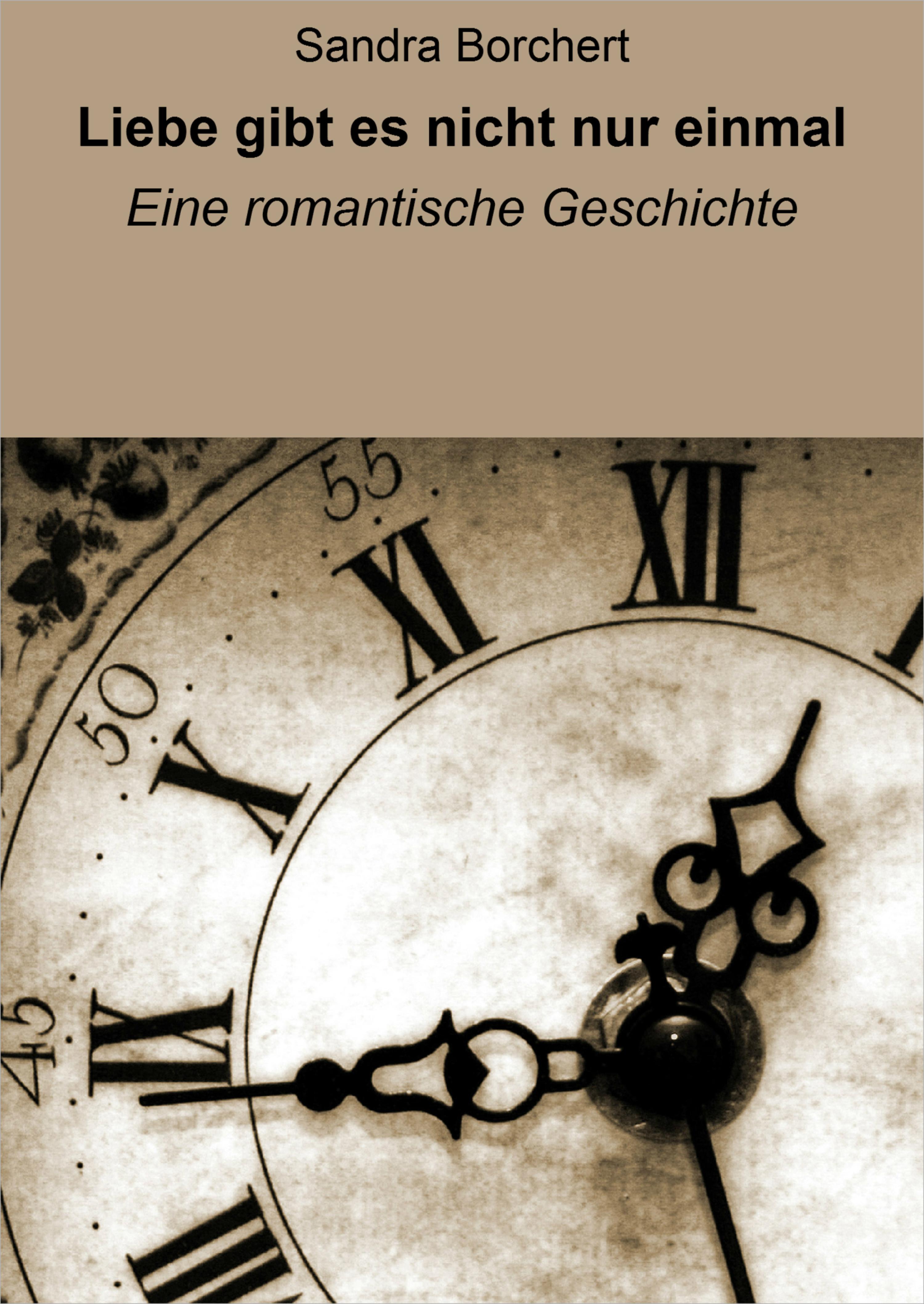 Liebe gibt es nicht nur einmal / Eine romantische Geschichte eBook