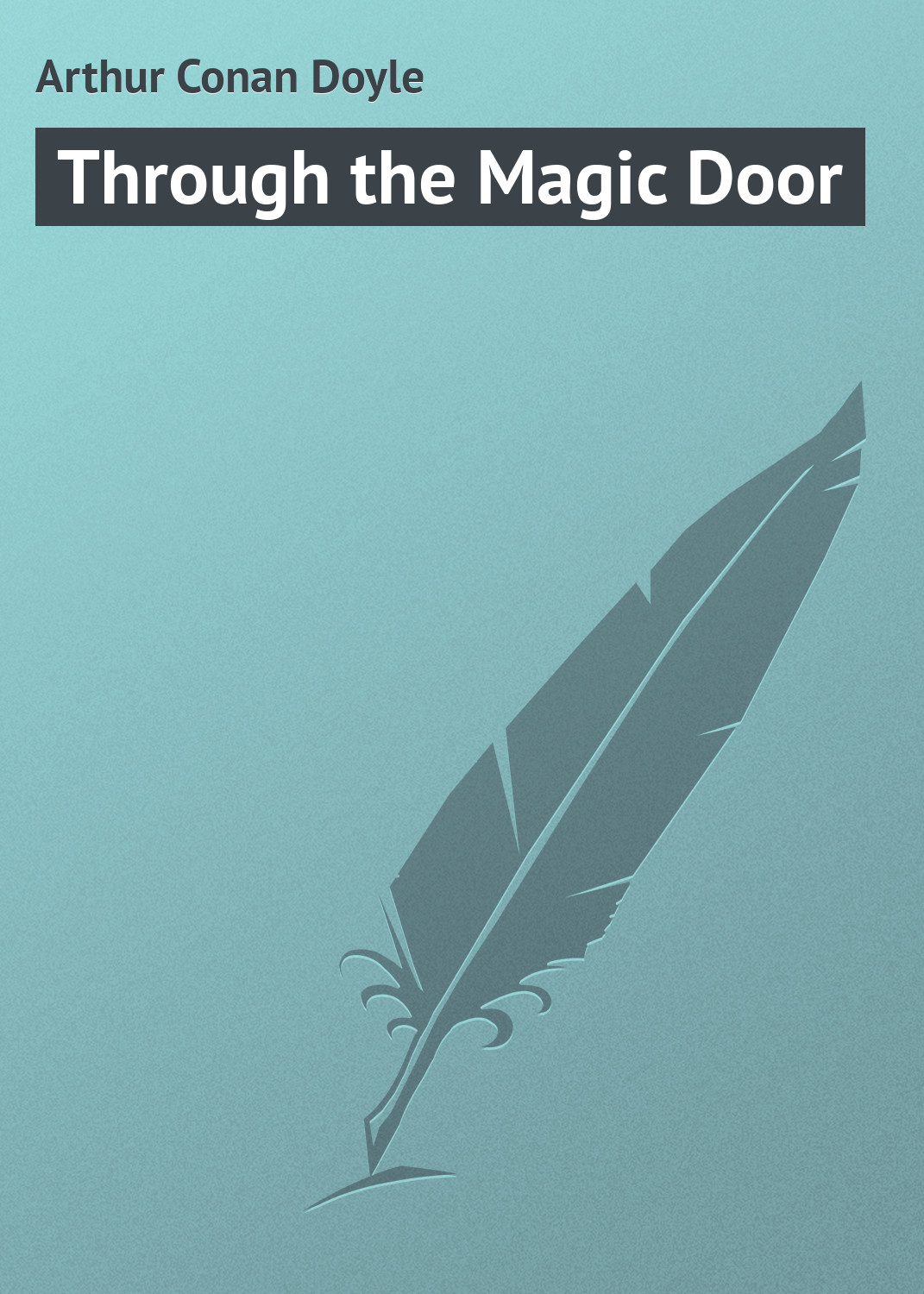 Артур Конан Дойл Through the Magic Door