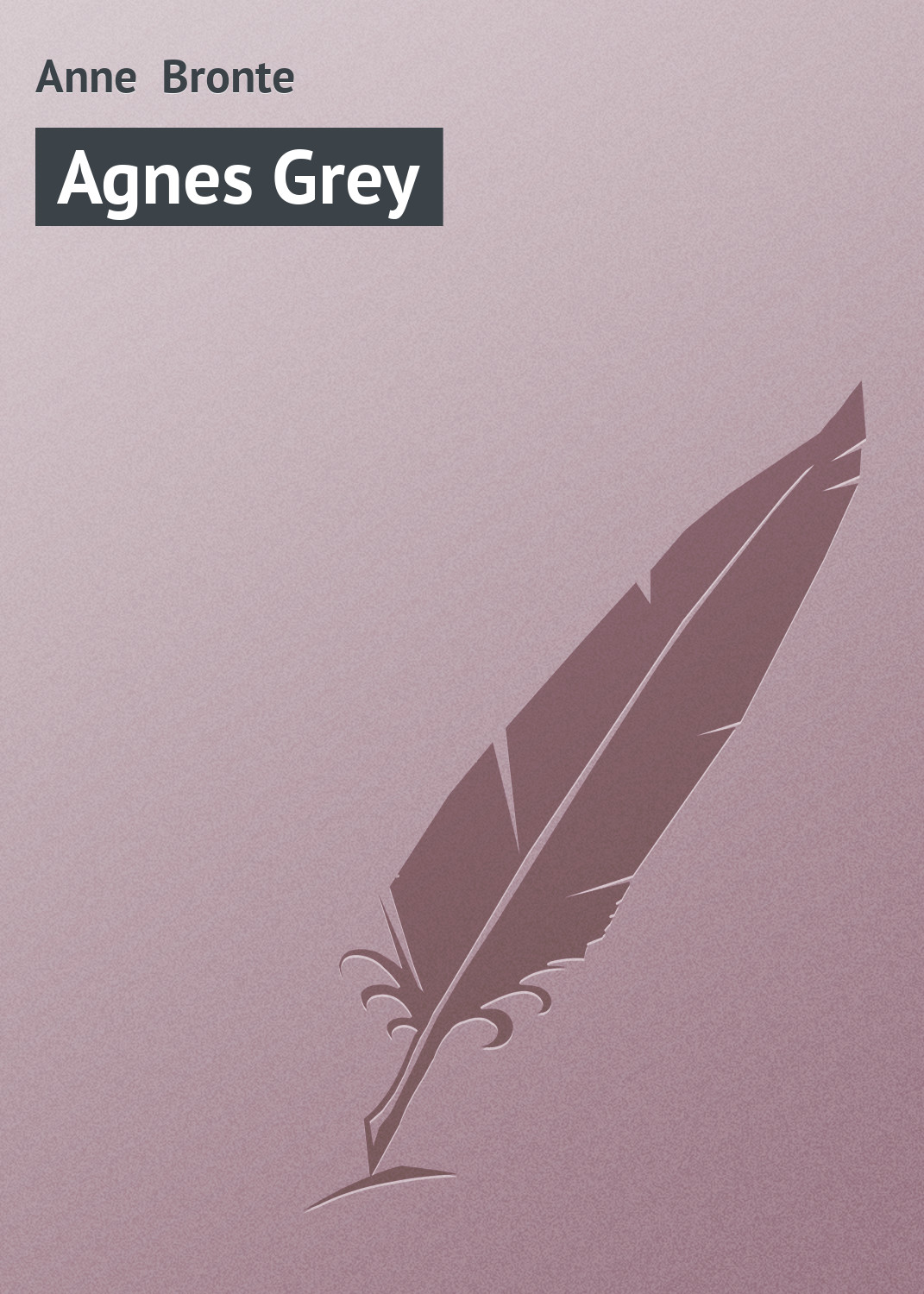 Книга Agnes Grey из серии , созданная Anne Bronte, может относится к жанру Зарубежная классика, Классическая проза. Стоимость электронной книги Agnes Grey с идентификатором 9962616 составляет 29.95 руб.