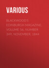 Blackwood's Edinburgh Magazine, Volume 56, Number 349, November, 1844