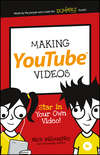 Making YouTube Videos. Star in Your Own Video!