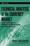 Technical Analysis of the Currency Market. Classic Techniques for Profiting from Market Swings and Trader Sentiment