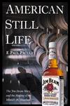 American Still Life. The Jim Beam Story and the Making of the World's #1 Bourbon