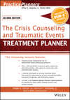 The Crisis Counseling and Traumatic Events Treatment Planner, with DSM-5 Updates, 2nd Edition