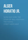 Slow and Sure: The Story of Paul Hoffman the Young Street-Merchant