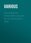 The American Missionary. Volume 50, No. 08, August, 1896