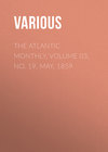 The Atlantic Monthly, Volume 03, No. 19, May, 1859
