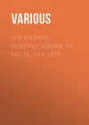 The Atlantic Monthly, Volume 04, No. 21, July, 1859