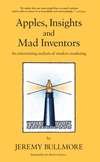 Apples, Insights and Mad Inventors
