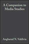A Companion to Media Studies