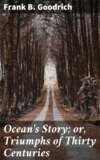 Ocean's Story; or, Triumphs of Thirty Centuries