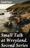 Small Talk at Wreyland. Second Series