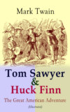 Tom Sawyer & Huck Finn – The Great American Adventure (Illustrated)