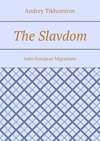 The Slavdom. Indo-European Migrations